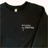 Building My Empire Crewneck